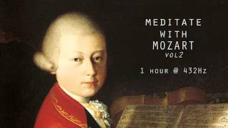 Meditate with Mozart  432Hz Classical Music  Vol 2 [upl. by Assecnirp]