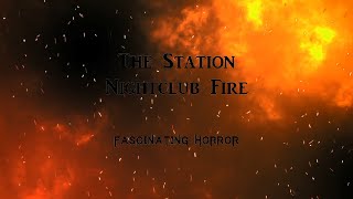 The Station Nightclub Fire  A Short Documentary  Fascinating Horror [upl. by Humph]