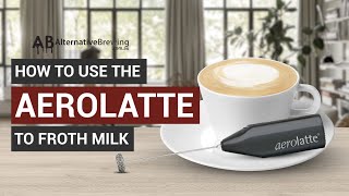 How To Use the AeroLatte To Froth Milk [upl. by Pandolfi903]