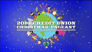 2013 Credit Union Christmas Pageant [upl. by Rochemont]