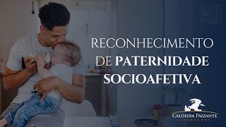 Reconhecimento de Paternidade Socioafetiva [upl. by Ecined]