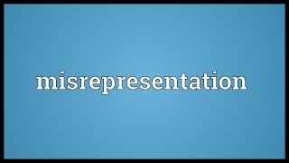 Misrepresentation Meaning [upl. by Laris]