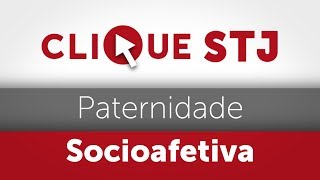 Clique STJ  Paternidade Socioafetiva 05102018 [upl. by Cowey]