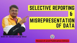 Selective Reporting amp Misrepresentation of Data  eSupport for Research  2022  Dr Akash Bhoi [upl. by Niuqauj749]