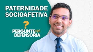 Paternidade socioafetiva O que é Como fazer o reconhecimento [upl. by Auahsoj]